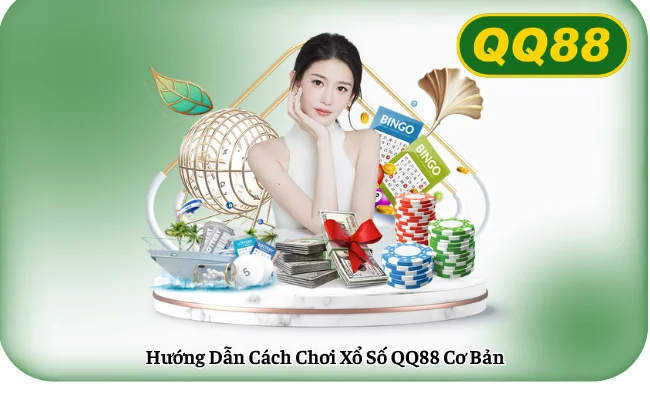 Hướng Dẫn Cách Chơi Xổ Số QQ88 Cơ Bản