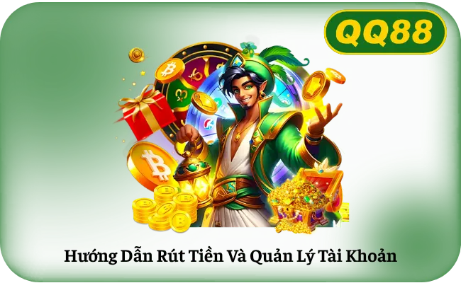 Hướng Dẫn Rút Tiền Và Quản Lý Tài Khoản