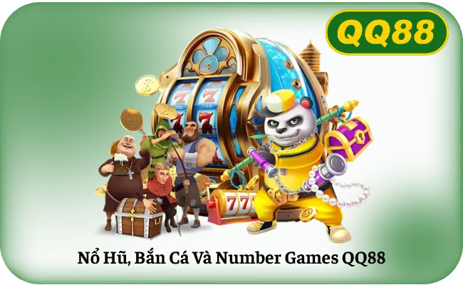 No Hu Ban Ca Va Number Games QQ88 Danh mục nổ hũ bắn cá và trò chơi quay số QQ88
